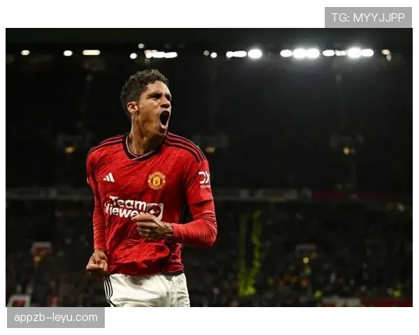 瓦拉内状态回暖，曼联防线表现引关注